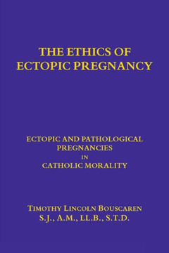 The Ethics of Ectopic pregnancy The Ethics of Ectopic pregnancy