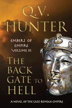 The Back Gate to Hell: A Novel of the Late Roman Empire