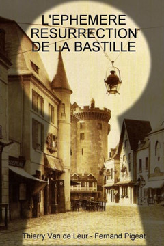 L'Ephemere Resurrection de la Bastille