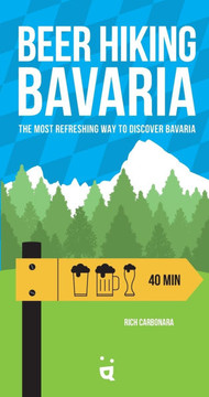 Beer Hiking Bavaria: The Most Refreshing Way to Discover Bavaria