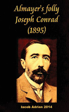 Almayer's Folly Joseph Conrad (1895)