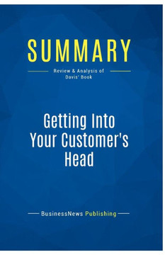 Summary: Getting Into Your Customer's Head: Review and Analysis of Davis' Book