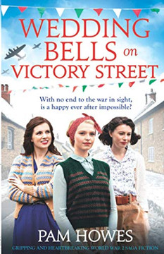 Wedding Bells on Victory Street : Gripping and Heartbreaking World War 2 Saga Fiction Wedding Bells on Victory Street : Gripping and Heartbreaking World War 2 Saga Fiction