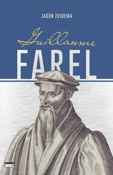 Guillaume Farel (William Farel)