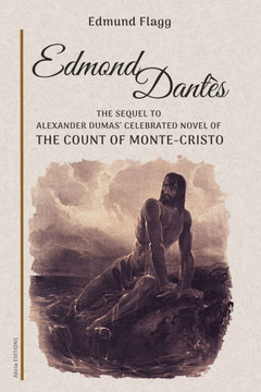 Edmond Dant?s: The Sequel to Alexander Dumas' celebrated novel of The Count Of Monte-Cristo