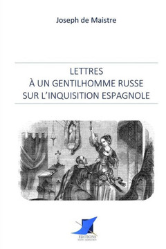 Lettres ? un gentilhomme russe sur l'Inquisition espagnole