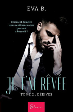 Je t'ai r?v?e - Tome 2: D?rives