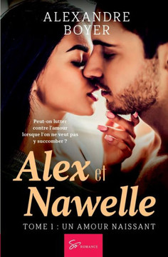 Alex et Nawelle - Tome 1: Un amour naissant