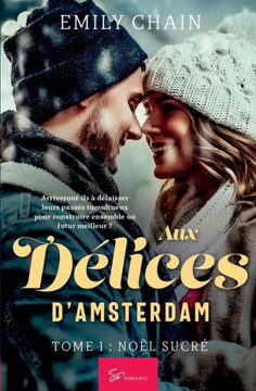 Aux d?lices d'Amsterdam - Tome 1: No?l sucr? Aux d?lices d'Amsterdam - Tome 1: No?l sucr?