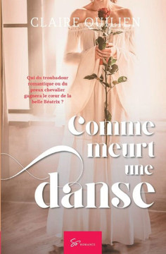 Comme meurt une danse: Romance historique