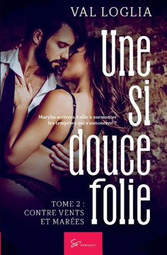 Une si douce folie - Tome 2: Contre vents et mar?es Une si douce folie - Tome 2: Contre vents et mar?es