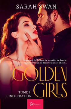 Golden Girls - Tome 1: L'infiltration