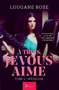? trois, je vous aime - Tome 2: Interlude ? trois, je vous aime - Tome 2: Interlude