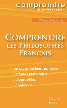 Comprendre les philosophes fran?ais: Montaigne, Descartes, Rousseau, Bergson, Sartre, Deleuze, Foucault