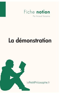 La d?monstration (Fiche notion): LePetitPhilosophe.fr - Comprendre la philosophie