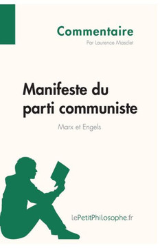 Manifeste du parti communiste de Marx et Engels (Commentaire): Comprendre la philosophie avec lePetitPhilosophe.fr
