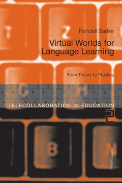 Virtual Worlds for Language Learning; From Theory to Practice