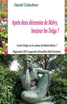 Apr?s deux d?cennies de Malvy, bonjour les Delga ?: Carole Delga sur le radeau de Martin Malvy ? R?gionales 2015 Languedoc-Roussillon Midi-Pyr?n?es