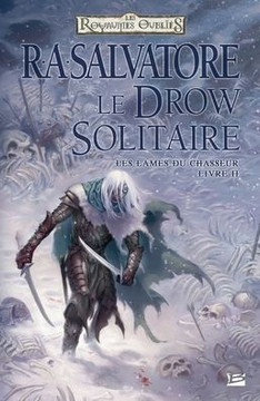 Les Lames du Chasseur, T2: Le Drow Solitaire