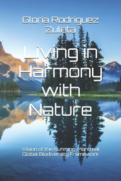 Living in Harmony with Nature: ""By 2050, biodiversity is valued, conserved, restored and wisely used, maintaining ecosystem services ... Vision of th
