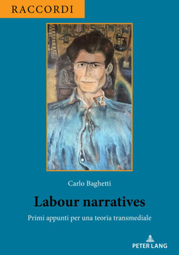 Labour Narratives: Primi appunti per una teoria transmediale