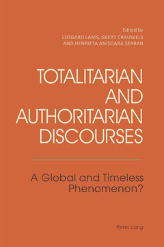 Totalitarian and Authoritarian Discourses; A Global and Timeless Phenomenon?
