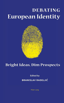 Debating European Identity; Bright Ideas, Dim Prospects