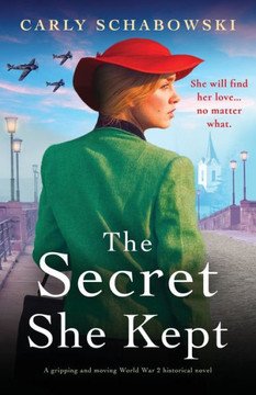 The Secret She Kept: A Gripping And Moving World War 2 Historical Novel