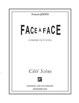 Face-?-face: Com?die en deux actes
