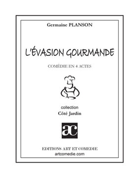 L'?vasion gourmande: Com?die en quatre actes