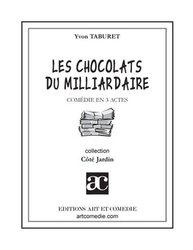 Les chocolats du milliardaire: Com?die en trois actes