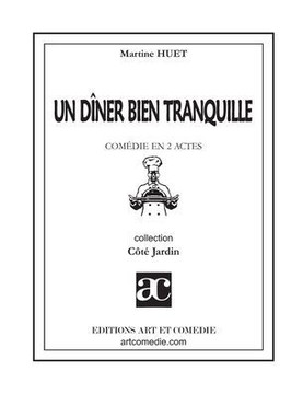 Un d?ner bien tranquille: Com?die en trois actes