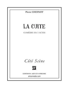 La Cuite: Com?die en trois actes La Cuite: Com?die en trois actes