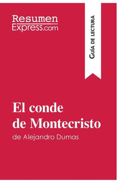 El conde de Montecristo de Alejandro Dumas (Gu?a de lectura): Resumen y an?lisis completo