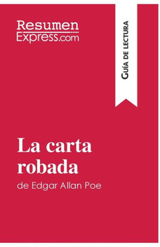 La carta robada de Edgar Allan Poe (Gu?a de lectura): Resumen y an?lisis completo