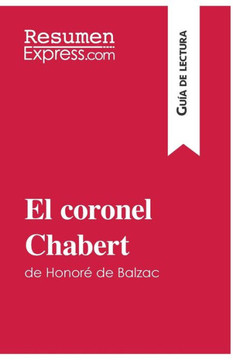 El coronel Chabert de Honor? de Balzac (Gu?a de lectura): Resumen y an?lisis completo