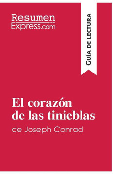 El coraz?n de las tinieblas de Joseph Conrad (Gu?a de lectura): Resumen y an?lisis completo