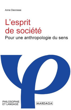 L'esprit de soci?t?: Pour une anthropologie du sens