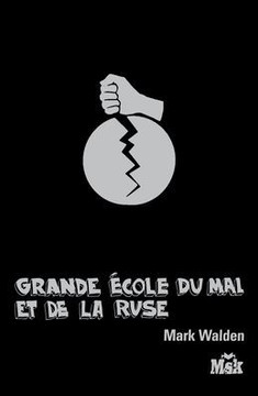 La Grande Ecole Du Mal Et de la Ruse