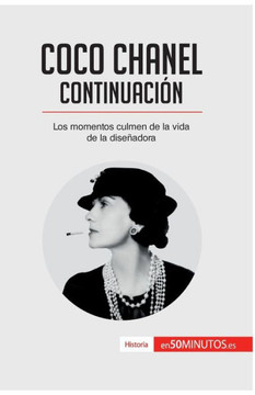 Coco Chanel - Continuaci?n: Los momentos culmen de la vida de la dise?adora Coco Chanel - Continuaci?n: Los momentos culmen de la vida de la dise?adora