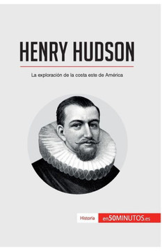 Henry Hudson: La exploraci?n de la costa este de Am?rica