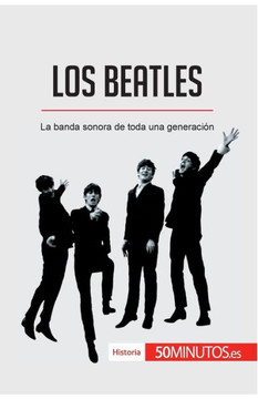 Los Beatles: La banda sonora de toda una generaci?n Los Beatles: La banda sonora de toda una generaci?n