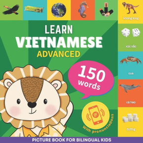 Learn vietnamese - 150 words with pronunciations - Advanced: Picture book for bilingual kids
