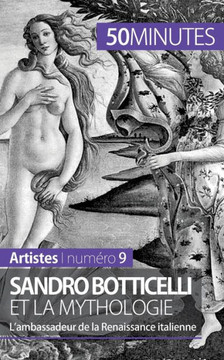 Sandro Botticelli et la mythologie: L'ambassadeur de la Renaissance italienne