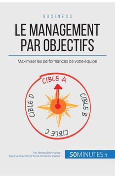 Le management par objectifs: Maximiser les performances de votre ?quipe