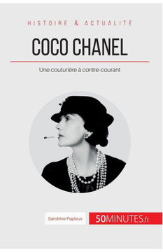 Coco Chanel: Une couturi?re ? contre-courant