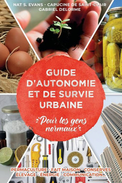 Guide d'Autonomie et de Survie Urbaine: (pour les gens normaux)