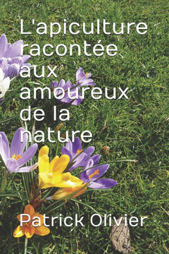 L'apiculture racont?e aux amoureux de la nature