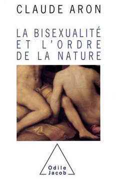 Bisexuality and the Order of Nature / La Bisexualit? et l'Ordre de la nature