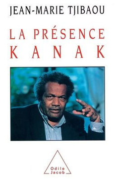 Presence of the Kanak People / La Pr?sence kanak